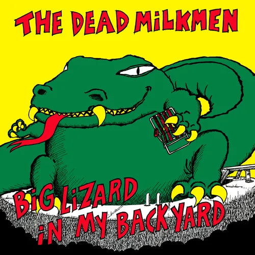 The Dead Milkmen "Big Lizard In My Backyard" LP (Anniversary Edition)