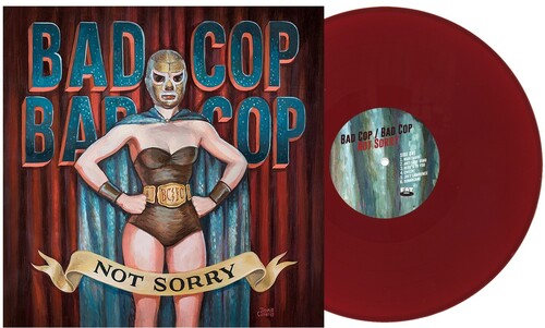 PRE-ORDER: Bad Cop Bad Cop "Not Sorry" LP (Burgundy Vinyl)