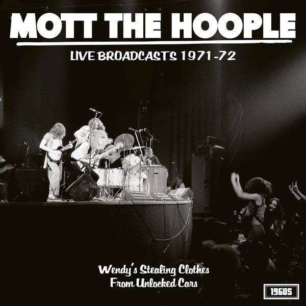 Mott the Hoople "Live Broadcasts 1971-72: Wendy's Stealing Clothes From Unlocked Cars" LP