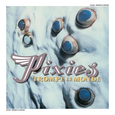 PRE-ORDER: Pixies "Trompe le Monde" LP (2026 Remaster)