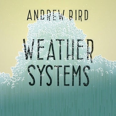 Andrew Bird "Weather Systems" LP