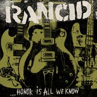 Rancid - Honor Is All We Know - LP