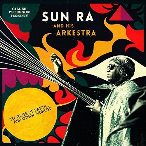 Sun Ra and His Arkestra - To Those Of Earth... And Other Worlds - LP