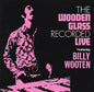Wooden Glass/The Wooden Glass Recorded Live featuring Billy Wooten [LP]