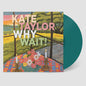 Kate Taylor - Why Wait! - LP