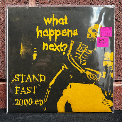 Used Vinyl: What Happens Next? "Stand Fast 2000 EP" 7" (Blue Vinyl)