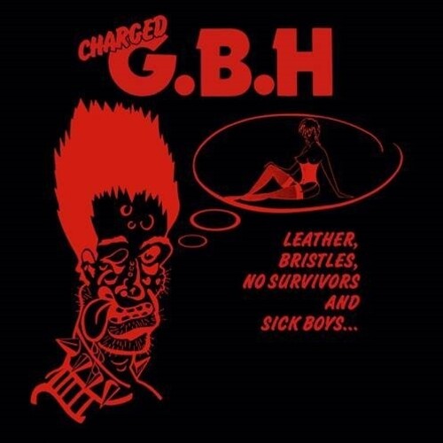 GBH - Leather, Bristles, No Survivors and Sick Boys... - LP