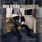 Dylan, Bob/Fragments: Time Out Of Mind Sessions 1996-1997 (4LP)