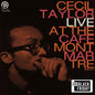 Taylor, Cecil/Live At The Cafe Montmartre [LP]