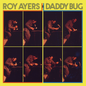 Ayers, Roy/Daddy Bug (Yellow Vinyl) [LP]