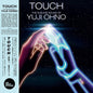 Ohno, Yuji/Touch: The Sublime Sound Of Yuji Ohno [LP]