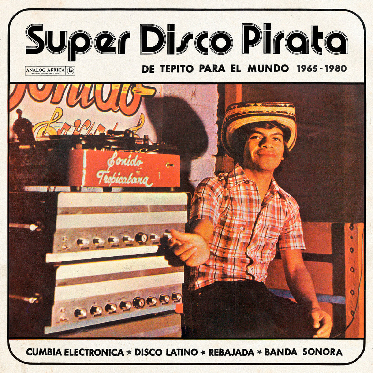 Various Artists - Super Disco Pirata (De Tepito Para El Mundo 1965-1980) - LP