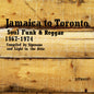 Various Artists/Jamaica To Toronto: Soul, Funk & Reggae 1967-74 [LP]