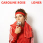 Rose, Caroline/Loner (Clear & Translucent Red Vinyl) [LP]