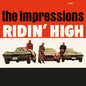 Impressions, The/Ridin' High [LP]