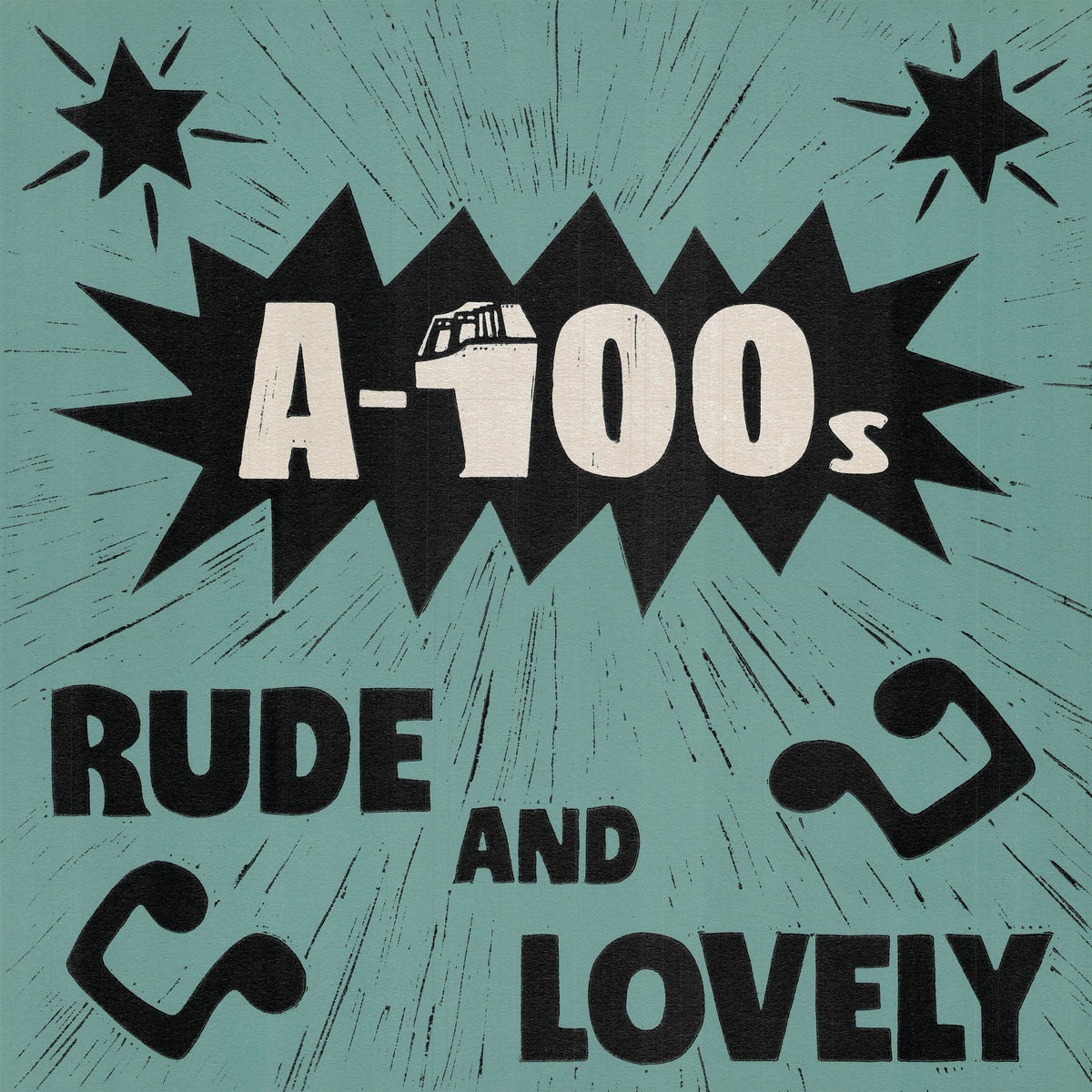 PRE-ORDER: A-100s "Rude And Lovely" LP