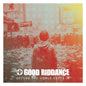 Good Riddance/Before the World Caves In [LP]