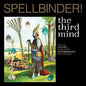 Third Mind, The/Spellbinder! [LP]