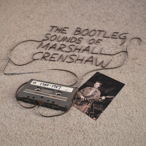 Crenshaw, Marshall/The Bootleg Sounds of Marshall Crenshaw: 1984-87 [LP]