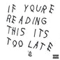 Drake/If You're Reading This It's Too Late [LP]