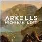 Arkells/Michigan Left [LP]