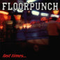Floorpunch/Fast Times [LP]