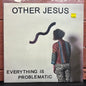 Used Vinyl: Other Jesus "Everything Is Problematic" LP