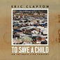 Clapton, Eric/To Save A Child [LP]