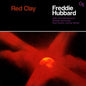 Hubbard, Freddie/Red Clay [LP]