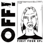 Off!/First Four Eps [LP]