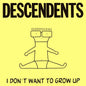 Descendents/I Don't Want to Grow Up [LP]