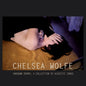 Wolfe, Chelsea/Unknown Rooms: A Collection Of Acoustic Songs [LP]