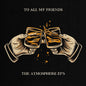 Atmosphere/To All My Friends, Blood Makes The Blade Holy [LP]