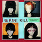 Bikini KIll "The Anti-Pleasure Dissertation" 7" (Sky Blue Vinyl)