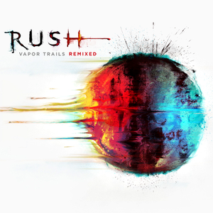 Rush/Vapour Trails: Remixed [LP]