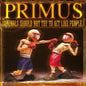 Primus/Animals Should Not Try To Act Like People [LP]