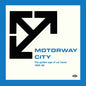 PRE-ORDER: V/A "Motorway City: The Golden Age Of Car Travel 1966-82" 2xLP (Import)