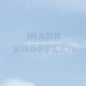 Mark Knopfler - The Studio Albums 1996-2007 - LP Box Set