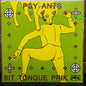 Used Vinyl: Psy Ants "Bit Tongue Prik" LP (2012 Aussie Press)