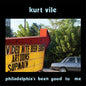 [Pre Order] Kurt Vile - Philadelphia's Been Good To Me - Indie LP  *
