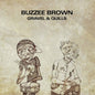 Buzzee Brown/Gravel & Quills [LP]