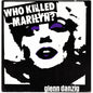 Glenn Danzig - Who Killed Marilyn - 7" 45 rpm