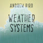 Andrew Bird "Weather Systems" LP