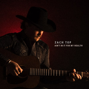Top, Zach/Ain't In It For My Health [LP]