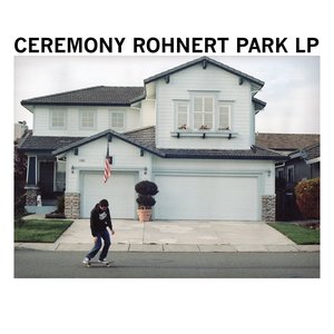 Ceremony/Rohnert Park (PinkVinyl) [LP]