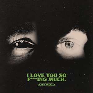 Glass Animals/I Love You So F***ing Much (Indie Exclusive) [LP]