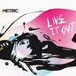 Metric/Live It Out [LP]