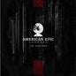 The American Epic Sessions (Original Motion Picture Soundtrack) - LP