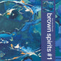 PRE-ORDER: Brown Spirits "Brown Spirits #1" LP (Indie Exclusive Transparent Blue Vinyl)