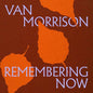 Van Morrison - Remembering Now - LP